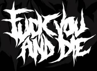 logo Fuck You And Die logo Fuck You And Die